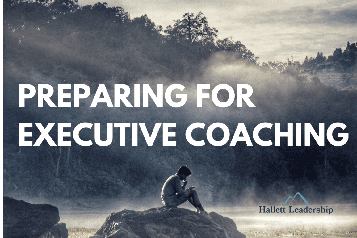 How To Prepare For Executive Coaching 4 Key Topics For Consideration